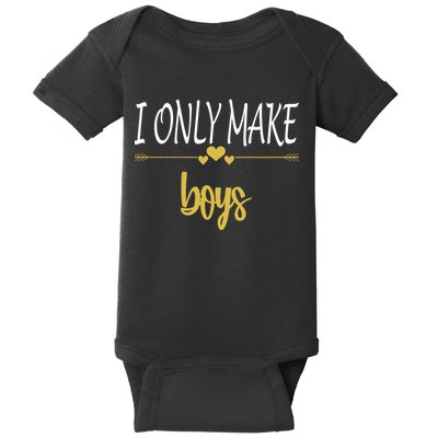 I Only Make Boys Baby Bodysuit