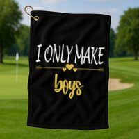 I Only Make Boys Golf Towel