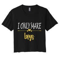 I Only Make Boys Women's Crop Top Tee