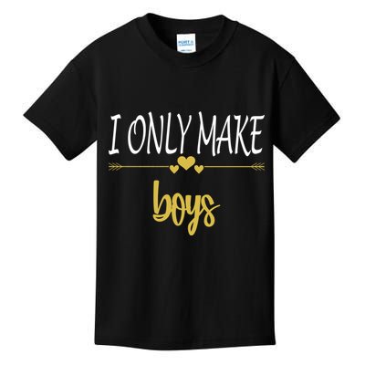 I Only Make Boys Kids T-Shirt