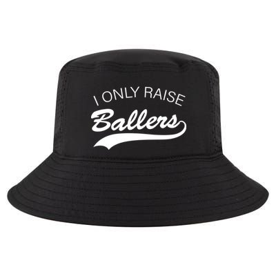 I Only Raise Ballers Cool Comfort Performance Bucket Hat