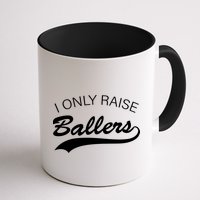 I Only Raise Ballers Mug