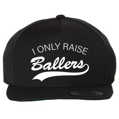 I Only Raise Ballers Wool Snapback Cap