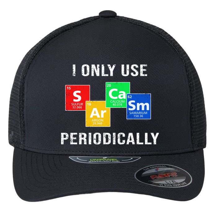 I Only Use Sarcasm Periodically Flexfit Unipanel Trucker Cap
