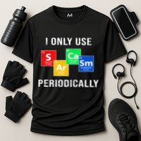 I Only Use Sarcasm Periodically Performance Shirt