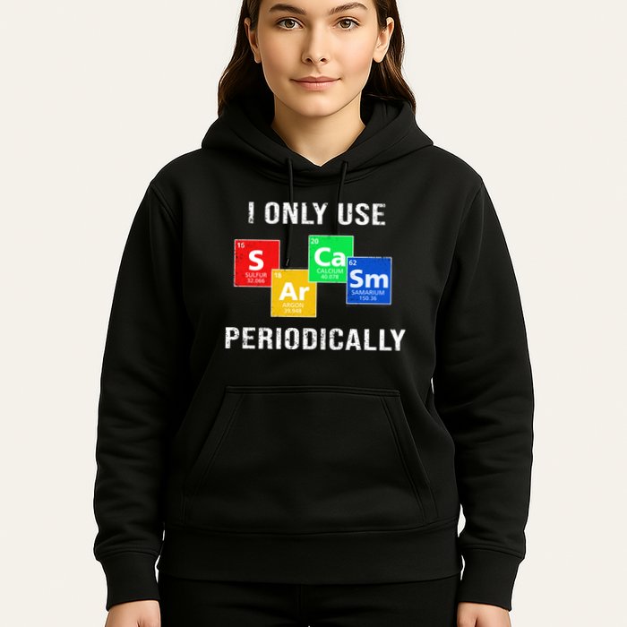 I Only Use Sarcasm Periodically Hoodie