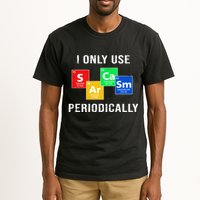 I Only Use Sarcasm Periodically Tall T-Shirt