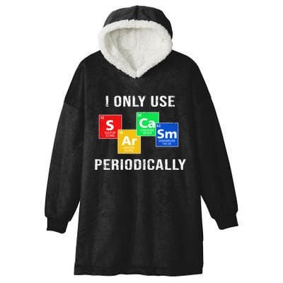 I Only Use Sarcasm Periodically Hooded Wearable Blanket