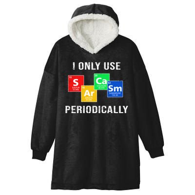 I Only Use Sarcasm Periodically Hooded Wearable Blanket