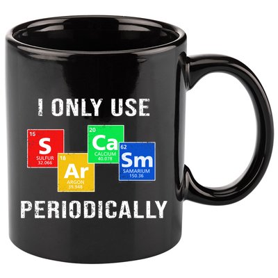I Only Use Sarcasm Periodically 11oz C Handle Ceramic Mug