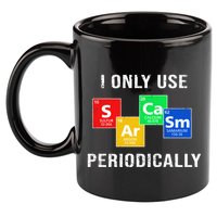I Only Use Sarcasm Periodically 11oz C Handle Ceramic Mug