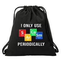 I Only Use Sarcasm Periodically Drawstring Bag