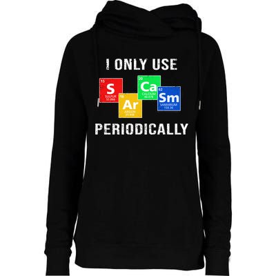 I Only Use Sarcasm Periodically Womens Funnel Neck Pullover Hood
