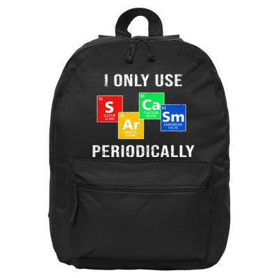 I Only Use Sarcasm Periodically 16 in Basic Backpack