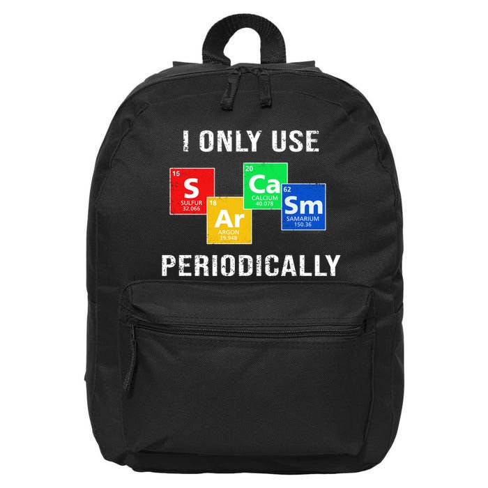 I Only Use Sarcasm Periodically 16 in Basic Backpack