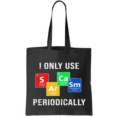 I Only Use Sarcasm Periodically Bag
