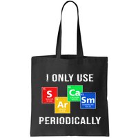 I Only Use Sarcasm Periodically Bag