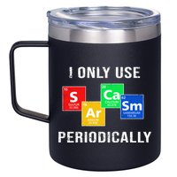 I Only Use Sarcasm Periodically 12oz Stainless Steel Coffee Mug