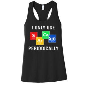 I Only Use Sarcasm Periodically Women's Racerback Tank