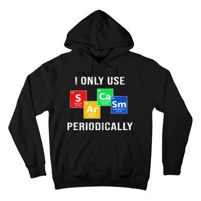 I Only Use Sarcasm Periodically Tall Hoodie