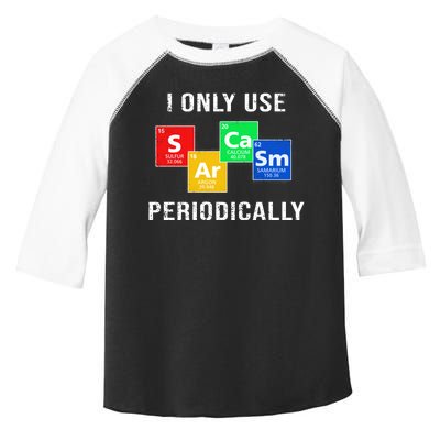 I Only Use Sarcasm Periodically Toddler Fine Jersey T-Shirt