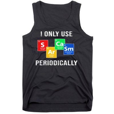 I Only Use Sarcasm Periodically Tank Top