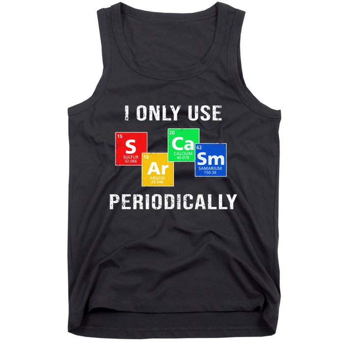 I Only Use Sarcasm Periodically Tank Top