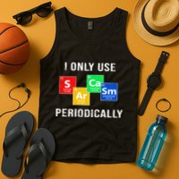 I Only Use Sarcasm Periodically Tank Top
