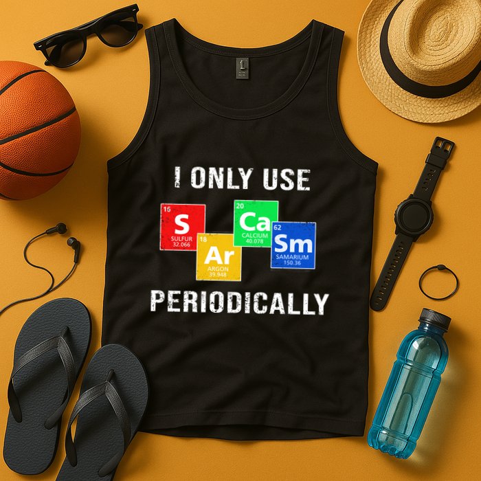 I Only Use Sarcasm Periodically Tank Top