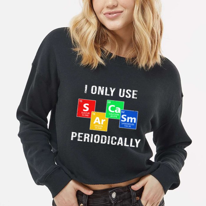 I Only Use Sarcasm Periodically Cropped Pullover Crew