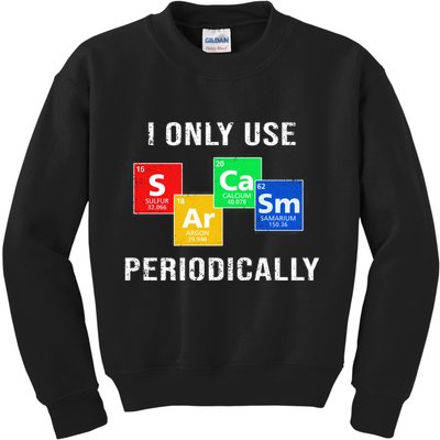 I Only Use Sarcasm Periodically Kids Sweatshirt