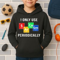 I Only Use Sarcasm Periodically Kids Hoodie