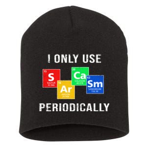 I Only Use Sarcasm Periodically Short Acrylic Beanie