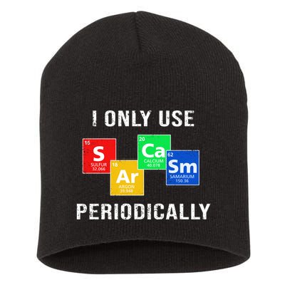 I Only Use Sarcasm Periodically Short Acrylic Beanie