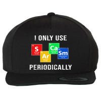 I Only Use Sarcasm Periodically Wool Snapback Cap