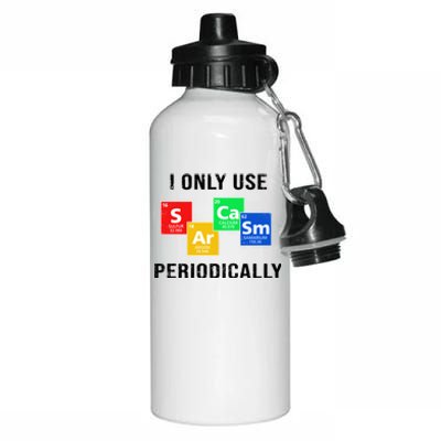 I Only Use Sarcasm Periodically Aluminum Water Bottle