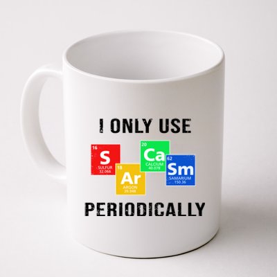 I Only Use Sarcasm Periodically Coffee Mug