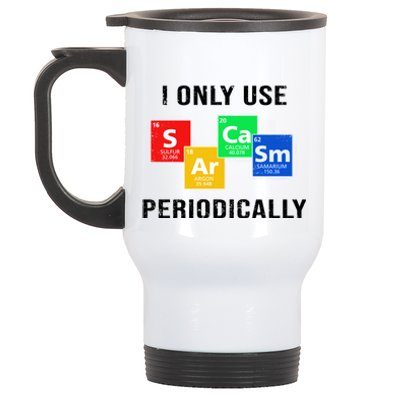 I Only Use Sarcasm Periodically Stainless Steel Travel Mug