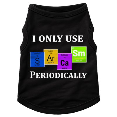I Only Use Sarcasm Periodically Funny Sarcastic Doggie Tank