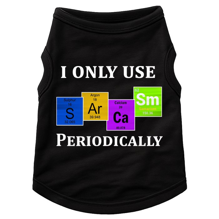 I Only Use Sarcasm Periodically Funny Sarcastic Doggie Tank