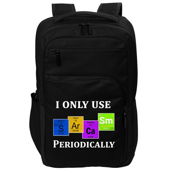 I Only Use Sarcasm Periodically Funny Sarcastic Impact Tech Backpack