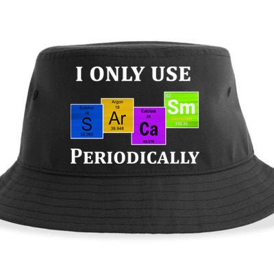 I Only Use Sarcasm Periodically Funny Sarcastic Sustainable Bucket Hat