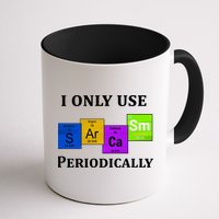 I Only Use Sarcasm Periodically Funny Sarcastic Mug