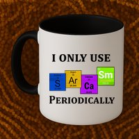 I Only Use Sarcasm Periodically Funny Sarcastic Mug