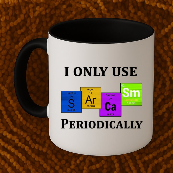 I Only Use Sarcasm Periodically Funny Sarcastic Mug