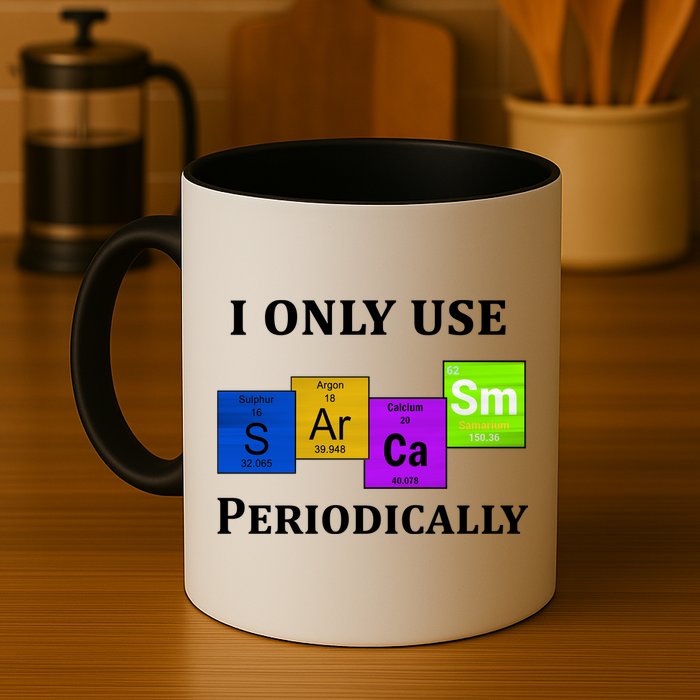 I Only Use Sarcasm Periodically Funny Sarcastic Mug