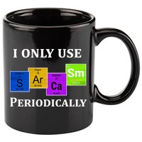 I Only Use Sarcasm Periodically Funny Sarcastic 11oz C Handle Ceramic Mug