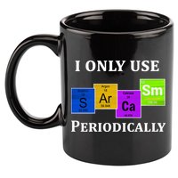 I Only Use Sarcasm Periodically Funny Sarcastic 11oz C Handle Ceramic Mug