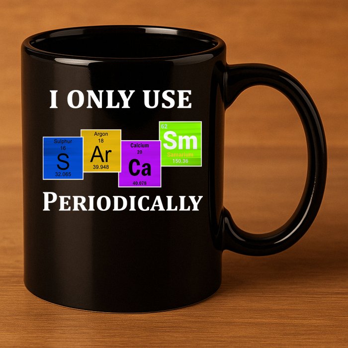 I Only Use Sarcasm Periodically Funny Sarcastic 11oz C Handle Ceramic Mug