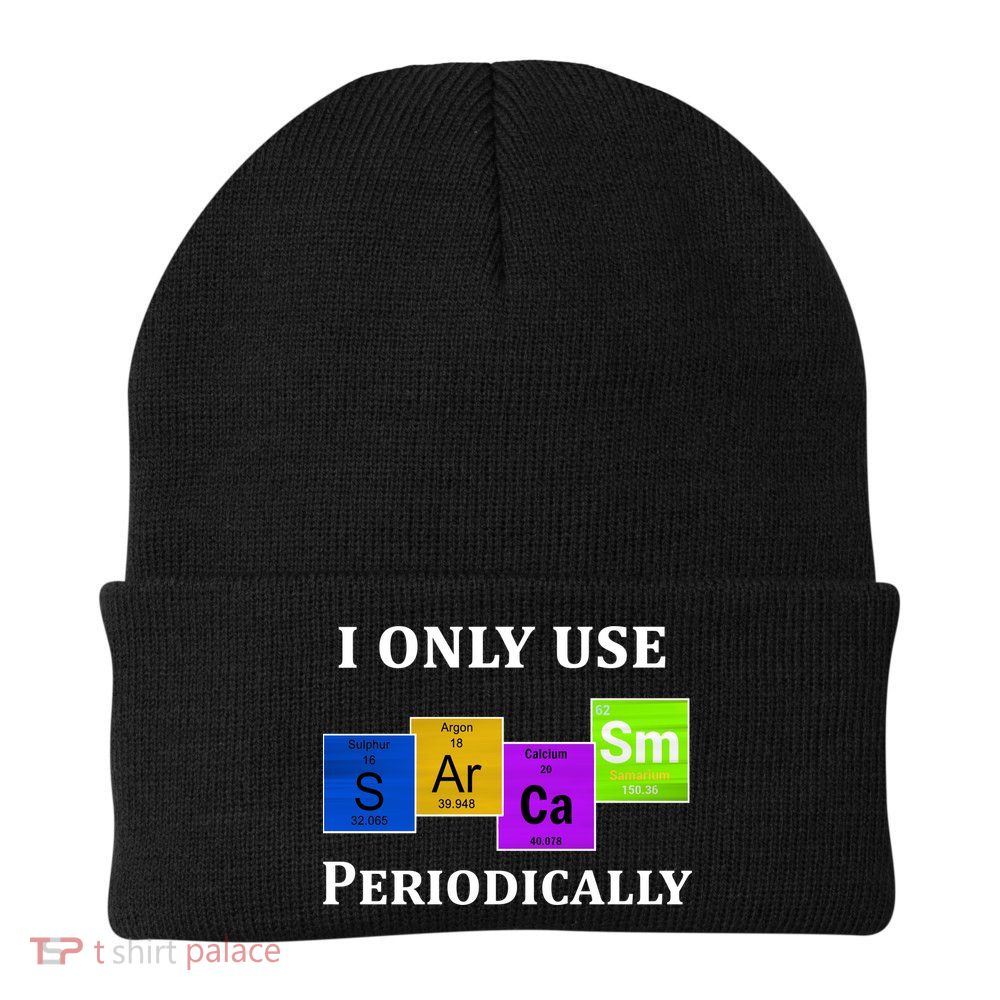 I Only Use Sarcasm Periodically Funny Sarcastic Knit Cap Winter Beanie
